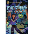 Rick Riordan Presents: Paola Santiago and the Forest of Nightmares-A Paola Santiago Novel Book 2