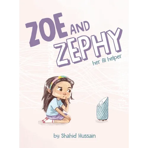 Zoe and Zephy: Her AI helper