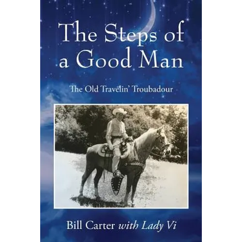 The Steps of a Good Man: The Old Travelin' Troubadour