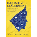 Inquisitive Leadership A New Approach to Cultivating High Performance