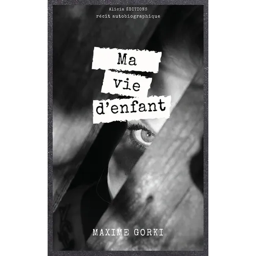 Ma vie d'enfant: Récit autobiographique dans la Russie tsariste