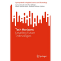 Tech Horizons: Unveiling Future Technologies