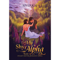 My Shy Alpha: Book 1 of the Steamy Shifter Romance Series