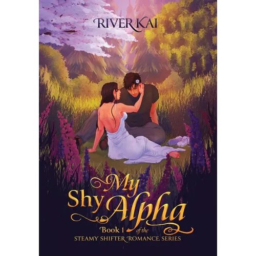 My Shy Alpha: Book 1 of the Steamy Shifter Romance Series