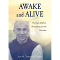 Awake and Alive: Thomas Merton According to His Novices