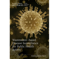 Wastewater-Based Disease Surveillance for Public Health Action
