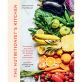 The Nutritionist's Kitchen: Transform Your Diet and Discover the Healing Power of Whole Foods