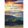 The Majesty of The Lord's Prayer: An Analytical Review of Its Meaning and Implications