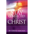 Stay Connected To Christ