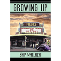 Growing Up: Retro Nostalgia & Humor of the 1940's & 1950's