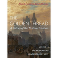 The Golden Thread: A History of the Western Tradition, Volume II: The Modern and Contemporary West