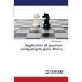 Application of quantum computing to game theory
