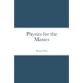 Physics for the Masses
