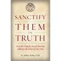 Sanctify Them in Truth: How the Church's Social Doctrine Addresses the Issues of Our Time