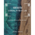 Abraham: Learning to Trust God