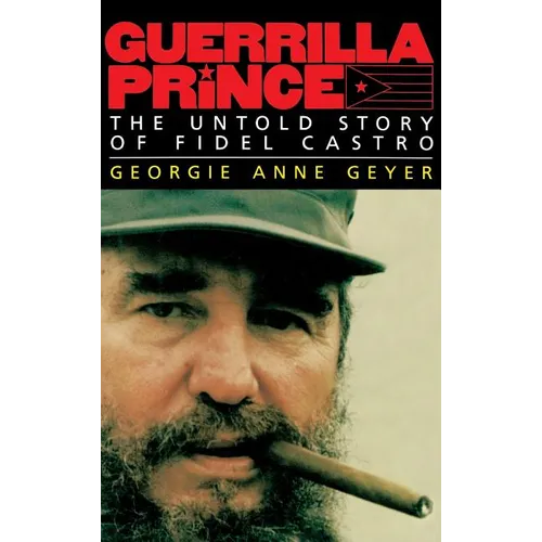 Guerrilla Prince: The Untold Story of Fidel Castro