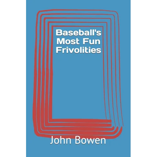 Baseball's Most Fun Frivolities