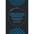 Cross-Cultural Undergraduate Internships: A Toolkit for Empowering the Next Generation