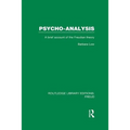Psycho-Analysis (RLE: Freud): A Brief Account of the Freudian Theory
