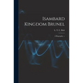 Isambard Kingdom Brunel: a Biography. --