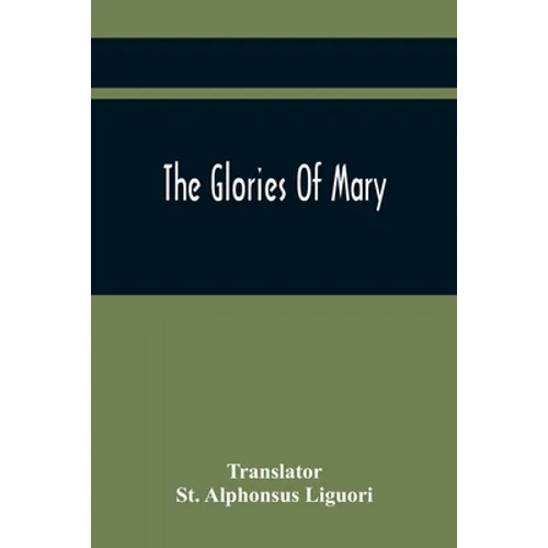The Glories Of Mary
