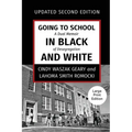 Going to School in Black and White: Updated Second Edition: A dual memoir of desegregation