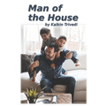 Man of the House: A story about becoming a better man by becoming a better father