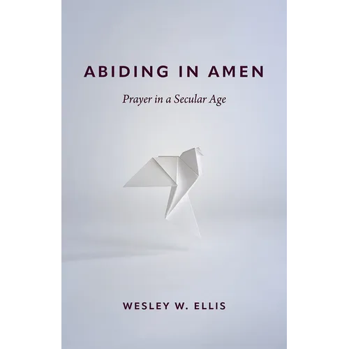Abiding in Amen: Prayer in a Secular Age