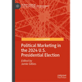 Political Marketing in the 2024 U.S. Presidential Election