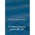 ICT Trends and Scenarios: Lectures 2000 - 2017