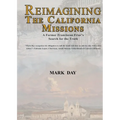 Reimagining the California Missions: A Former Franciscan Friar's Search for the Truth