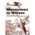 Mosquitoes to Wolves: The Evolution of the Forward Air Controller