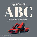 My Boujee ABC: Luxury Car Edition