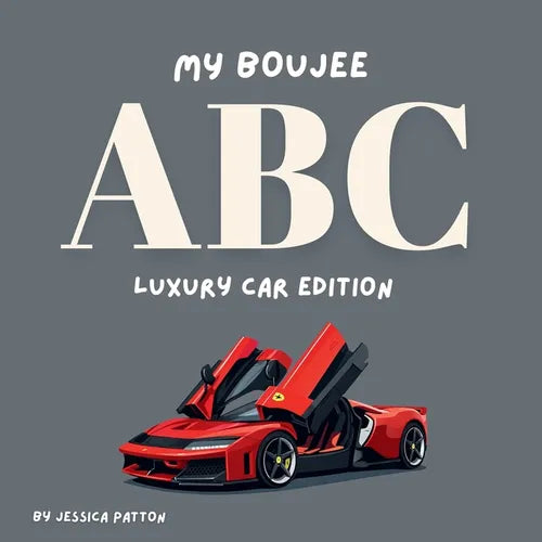 My Boujee ABC: Luxury Car Edition