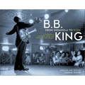 B.B. King: From Indianola to Icon: A Personal Odyssey with the "King of the Blues"