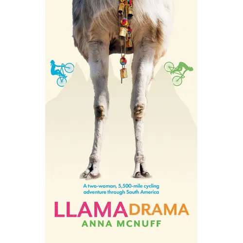 Llama Drama: A two-woman, 5,500-mile cycling adventure through South America