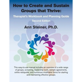 How to Create and Sustain Groups that Thrive: Therapist's Workbook and Planning Guide (2nd Edition)