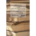 History of the Twenty-Third Pennsylvania Volunteer Infantry: Birney's Zouaves - Three Months & Three Years' Service