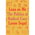 Lean on Me: A Politics of Radical Care