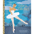 Maria Tallchief: A Little Golden Book Biography