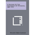 A History of the University of Wyoming, 1887-1937