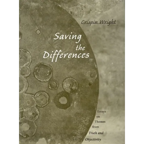 Saving the Differences: Essays on Themes from Truth and Objectivity