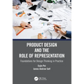 Product Design and the Role of Representation: Foundations for Design Thinking in Practice