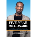 Five-Year Millionaire: A Roadmap for Investing in the Stock Market, Wealth Accumulation, and Financial Independence