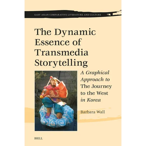 The Dynamic Essence of Transmedia Storytelling: A Graphical Approach to the Journey to the West in Korea