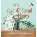 Earn, Save, & Spend Money Earn Money Books Economics for Kids 3rd Grade Social Studies Children's Money & Saving Reference