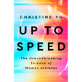 Up to Speed: The Groundbreaking Science of Women Athletes
