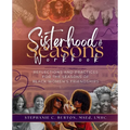Sisterhood & Seasons Workbook: Reflections and Practices for the Seasons of Black Women's Friendships