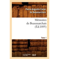 Mémoires de Beaumarchais. Tome 1 (Éd.1895)