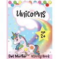Unicorns Dot Marker Activity Book: Dot Markers Activity Book: Unicorns Easy Guided BIG DOTS Gift For Kids Ages 1-3, 2-4, 3-5, Baby, Toddler, Preschool